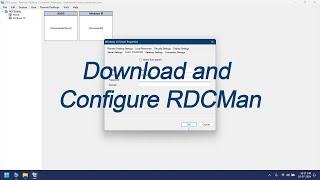 Download and Configure RDCMan