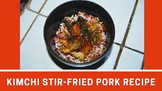Kimchi Stir Fried Pork