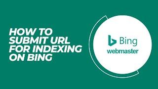 How To Submit URL For Indexing On Bing | Bing Webmaster