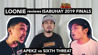 LOONIE | BREAK IT DOWN: Rap Battle Review E9 | ISABUHAY 2019 FINALS: APEKZ vs SIXTH THREAT