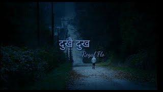 दुखै दुख - Regal Flo (Nepali Rap Song 2k19)