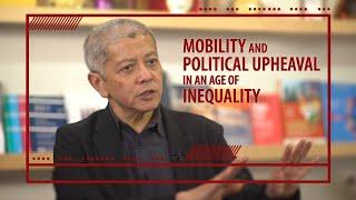 Danny Quah - Mobility and Political Upheaval in an Age of Inequality