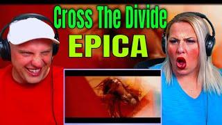 Reaction To EPICA - Cross The Divide (OFFICIAL MUSIC VIDEO) THE WOLF HUNTERZ REACTIONS