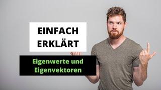 Eigenwertproblem Einfach Erklärt! | Eigenwerte und Eigenvektoren: Bedeutung, Anwendung, Herleitung