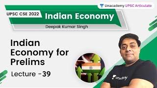 Indian Economy For Prelims | L 39 | Deepak Kumar Singh | Unacademy UPSC Articulate