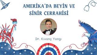 Amerika'da Beyin ve Sinir Cerrahisi Yayını | Dr. Kıvanç Yangı