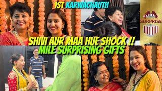 1ST KARWACHAUTH || DADDY AUR GAURSAHAB NE DIYE SURPRISING GIFTS || SHEWE AUR MAA HUE SHOCK ||