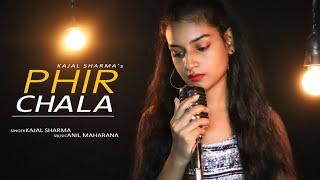 Phir Chala Female Version by Kajal Sharma | Jubin Nautiyal | Payal Dev | Anil Maharana