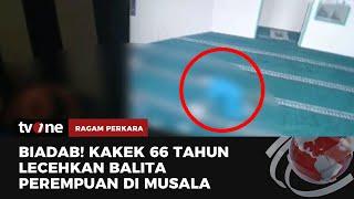 Aksi Pria Paruh Baya Cabuli Bocah 4 Tahun Terekam CCTV | Ragam Perkara tvOne