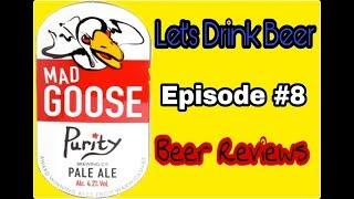 Let's Drink Beer - Episode #8 - Mad Goose