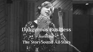 The StorySound All-Stars - Dangerous Business