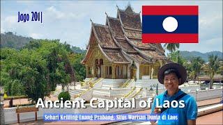 Jago 201| Sehari Keliling Luang Prabang, Situs Warisan Dunia di Laos