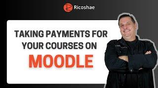 Taking PAYMENTS for your courses on MOODLE