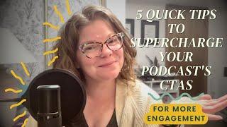 5 Quick Podcasting Tips to Supercharge Your CTAs