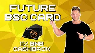 FUTURE BSC CARD - Earn 11% Cashback In BNB With This Crypto Card