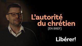 L'autorité du chrétien [EN BREF]