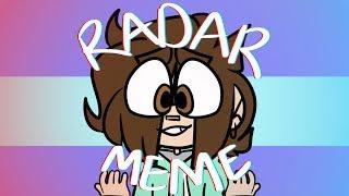 Radar || Animation Meme