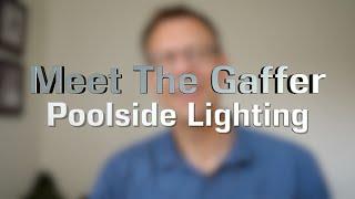 Meet The Gaffer #247: Poolside Lighting