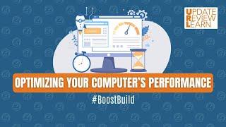 Optimizing Your Computer's Performance #BoostBuild | URL (Update, Review, Learn) | December 21, 2024