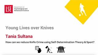 Tania Sultana: Reducing Knife Crime Using Self-Determination Theory & Sport.