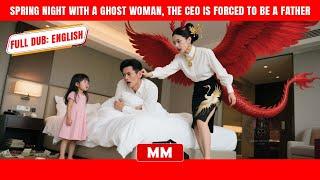 Spring Night With A Ghost Woman, The CEO Is Forced To Be A Father | Best CEO Movie | Asia Movies HUB