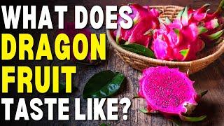 What Does Dragon Fruit Taste Like? | What Is A Dragon Fruit?