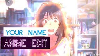 Anime Edits - Your Name
