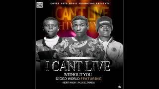 Digo ft Kient Zm & Boy & Boy Vibe _Live without you _ (Official Audio)