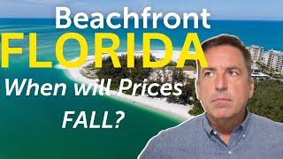 Florida Beachfront Prices - When will beachfront prices in Florida go down?