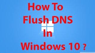 How To Flush DNS in Windows 10 ?