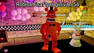 Roblox Fnaf tprr ginivan 54