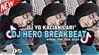 DJ HERO BREAKBEAT DJ VIRAL TIKTOK 2025 TERBARU DJ YG KALIAN CARI