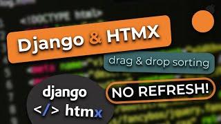 Django and HTMX #6 (part 2) - Building a Sortable Drag and Drop Interface