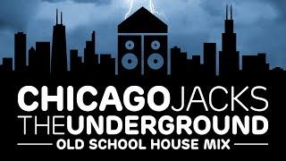 Old School House Mix — Chicago Jacks The Underground