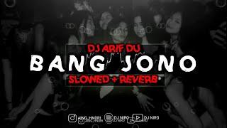 Dj Arif Du - Bang Jono ( Slowed & Reverb ) 