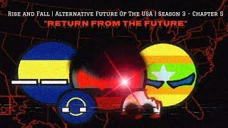 Rise and Fall | Alternative Future Of The USA | Season 1 - Chapter 5 | "Return From The Future"