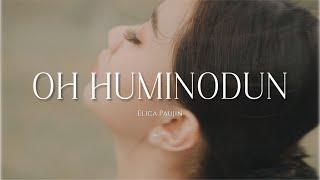 OH HUMINODUN - ELICA PAUJIN (Official Music Video)