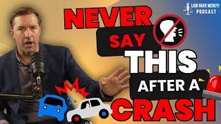 𝟑 things to NEVER  say after a Crash/Wreck  | from an Injury Lawyer | Law Have Mercy 