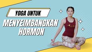 YOGA UNTUK MENYEIMBANGKAN HORMON