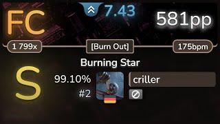 7.4⭐ criller | LV.4 - Burning Star [Burn Out] 99.10% FC #2 | 581pp - osu!