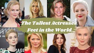 The Tallest Actresses Feet In The World | Celebrity Feet