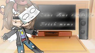 Sans AUs react to Frisk meme