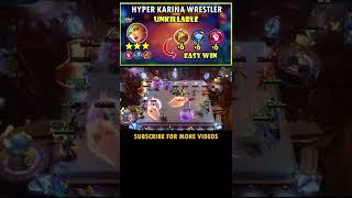 3 STAR KARINA WRESTLER HYPER CARRY ! UNKILLABLE - MAGIC CHESS NEW META 2022