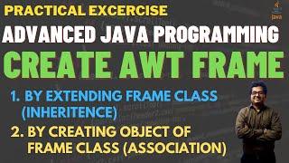 How to Create Frame using AWT in Java | Use Inheritance and Association to Create AWT Frame in Java