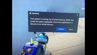 System Running out of virtual memory/gameloop/application solution 100%