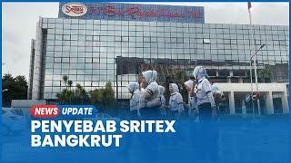 Duduk Perkara Sritex Bangkrut Terpaksa PHK 10 669 Karyawan