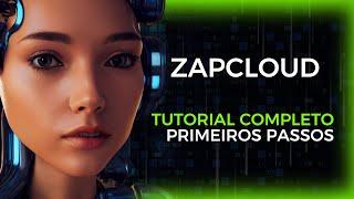 ZapCloud | Tutorial Completo - Primeiros Passos | Automação de mensagens ZapCloud