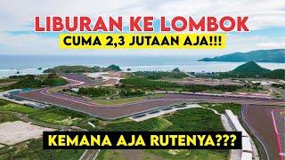 Paket Tour Lombok 3 Hari 2 Malam Cuma 2,3 Jutaan Aja! Trip Kemana Aja Ya??? (BTH C2)