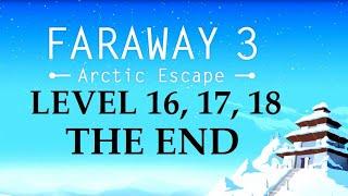 Faraway 3: Arctic Escape Level 16,17,18 THE END Puzzle GamePlay Android/iPad/iPhone