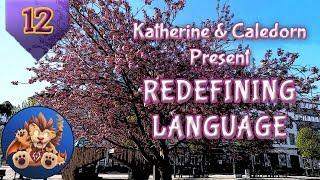 Katherine & Caledorn: Redefining Language, Ep 12 - Podcast, Funny, Positivity